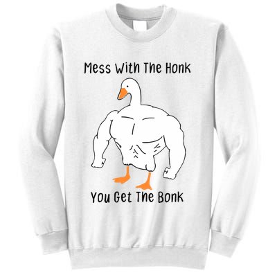 Mess With The Honk You Get The Bonk Sweatshirt