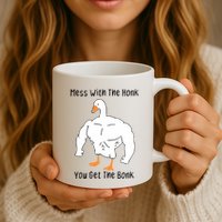 Mess With The Honk You Get The Bonk Mug