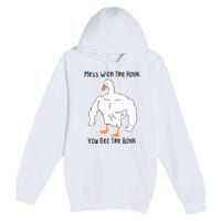 Mess With The Honk You Get The Bonk Premium Pullover Hoodie
