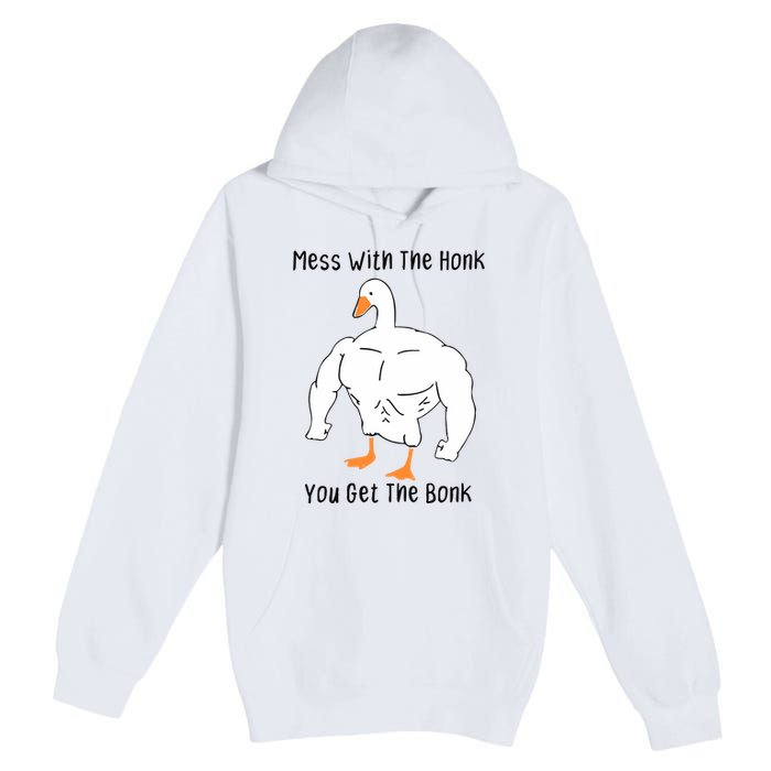 Mess With The Honk You Get The Bonk Premium Pullover Hoodie