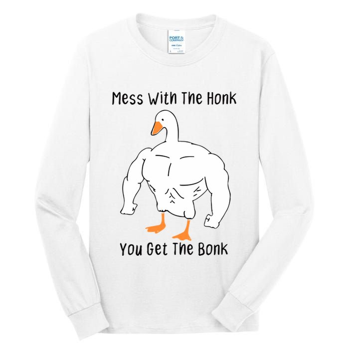 Mess With The Honk You Get The Bonk Tall Long Sleeve T-Shirt
