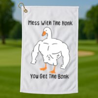 Mess With The Honk You Get The Bonk Golf Towel