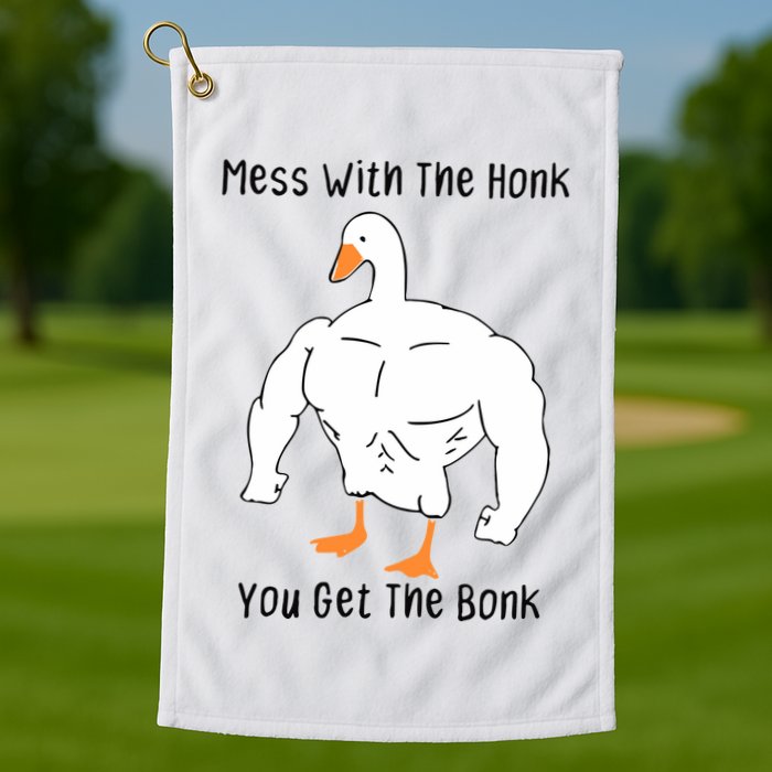 Mess With The Honk You Get The Bonk Golf Towel