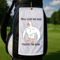 Mess With The Honk You Get The Bonk Golf Towel