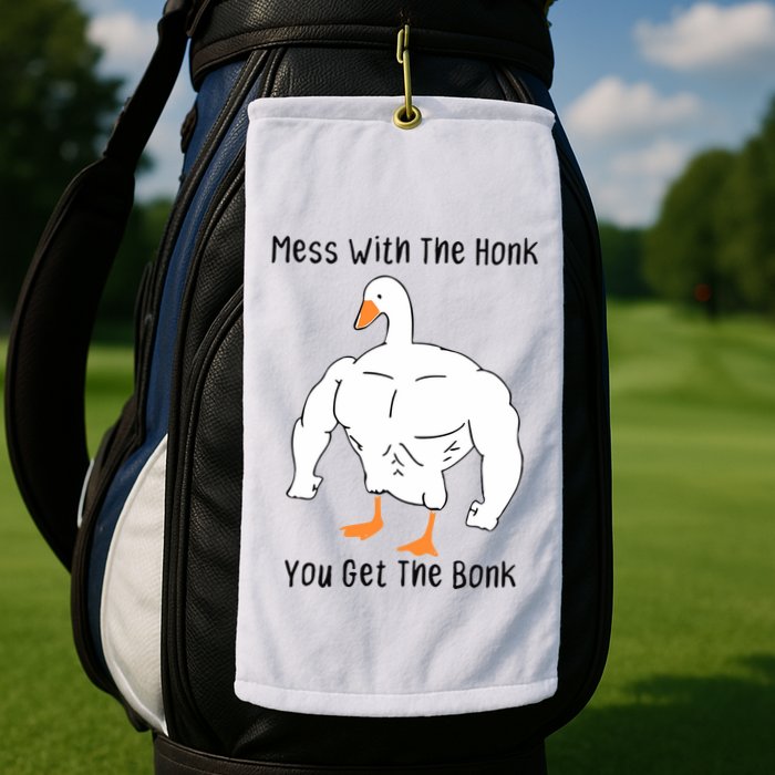 Mess With The Honk You Get The Bonk Golf Towel