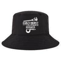 Machinist With Tolerance Issues.Machinist Funny Cool Comfort Performance Bucket Hat