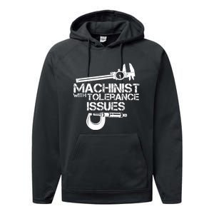 Machinist With Tolerance Issues.Machinist Funny Performance Fleece Hoodie