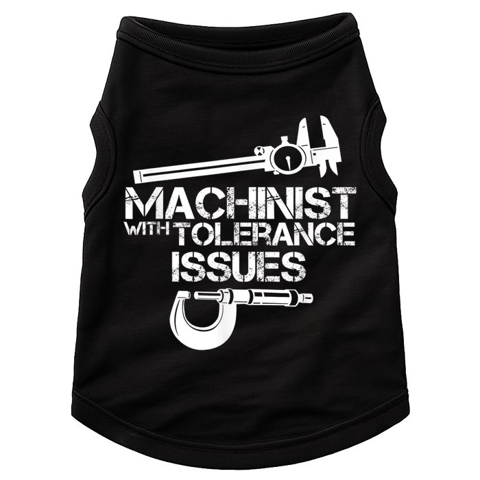 Machinist With Tolerance Issues.Machinist Funny Doggie Tank