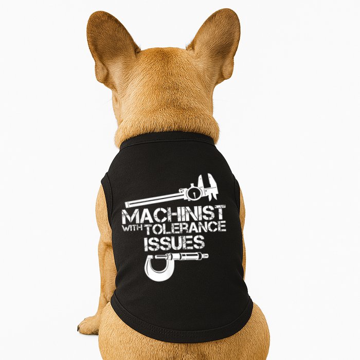 Machinist With Tolerance Issues.Machinist Funny Doggie Tank