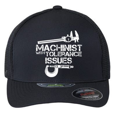 Machinist With Tolerance Issues.Machinist Funny Flexfit Unipanel Trucker Cap