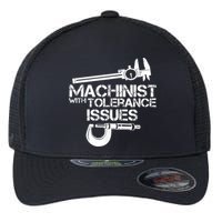 Machinist With Tolerance Issues.Machinist Funny Flexfit Unipanel Trucker Cap