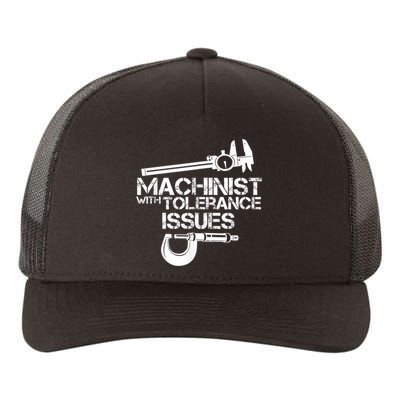 Machinist With Tolerance Issues.Machinist Funny Yupoong Adult 5-Panel Trucker Hat