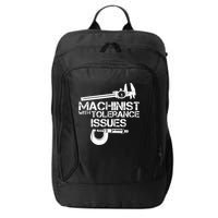 Machinist With Tolerance Issues.Machinist Funny City Backpack