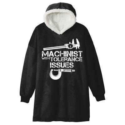 Machinist With Tolerance Issues.Machinist Funny Hooded Wearable Blanket
