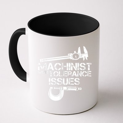 Machinist With Tolerance Issues.Machinist Funny Mug