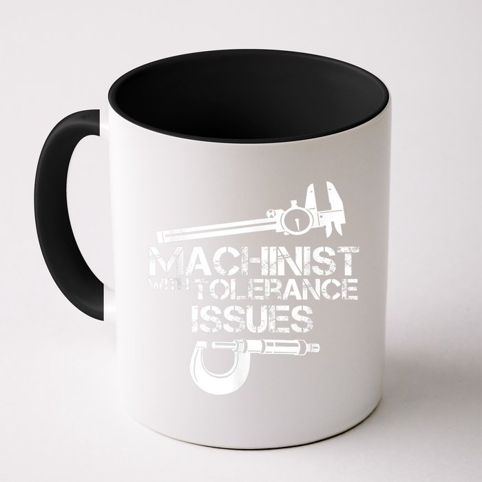 Machinist With Tolerance Issues.Machinist Funny Mug