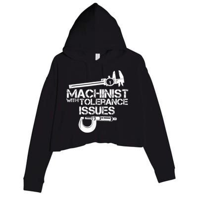 Machinist With Tolerance Issues.Machinist Funny Crop Fleece Hoodie