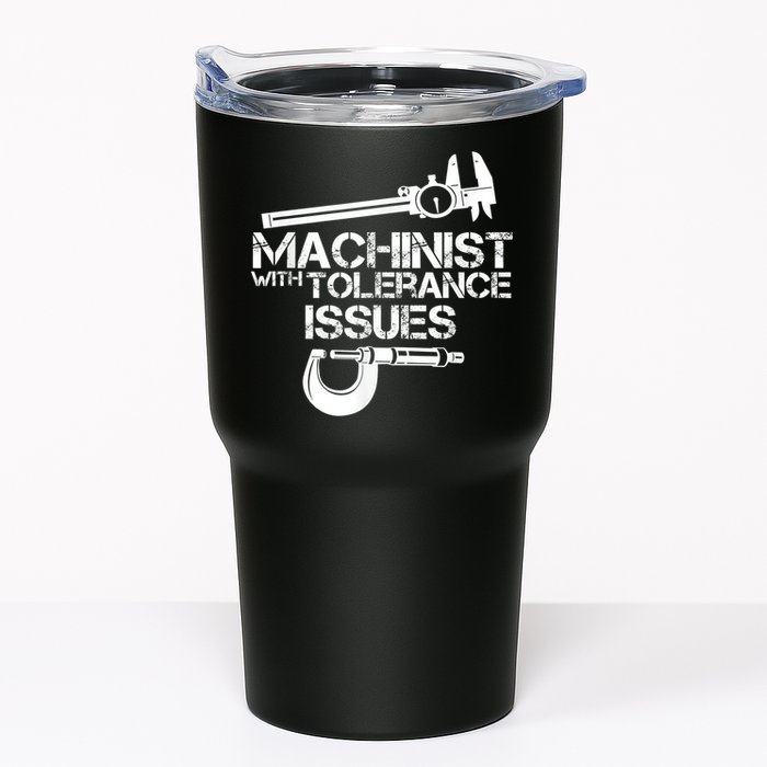 Machinist With Tolerance Issues.Machinist Funny Tumbler