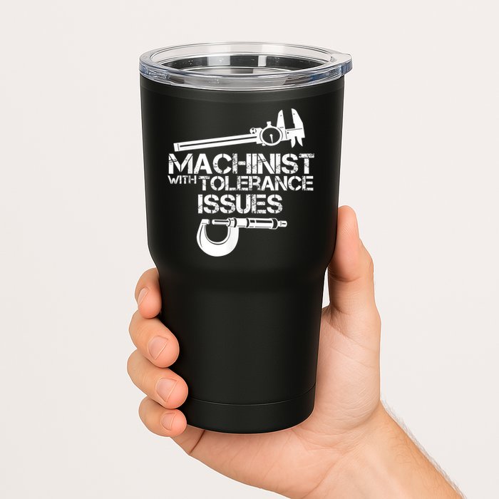 Machinist With Tolerance Issues.Machinist Funny Tumbler