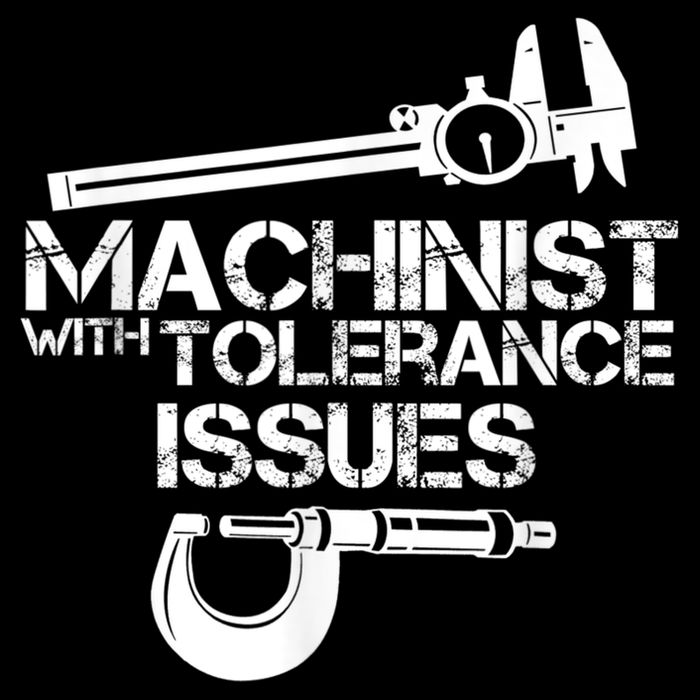 Machinist With Tolerance Issues.Machinist Funny Mousepad