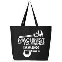 Machinist With Tolerance Issues.Machinist Funny 25L Jumbo Tote