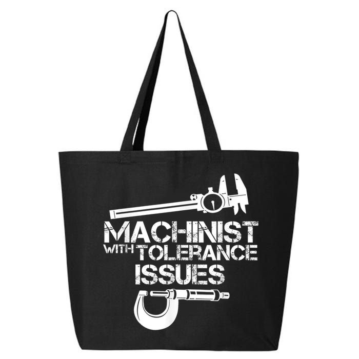 Machinist With Tolerance Issues.Machinist Funny 25L Jumbo Tote