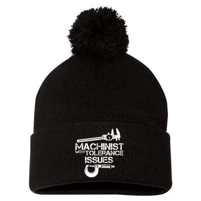 Machinist With Tolerance Issues.Machinist Funny Pom Pom 12in Knit Beanie