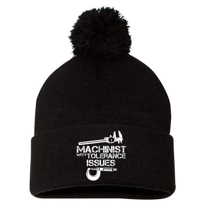 Machinist With Tolerance Issues.Machinist Funny Pom Pom 12in Knit Beanie