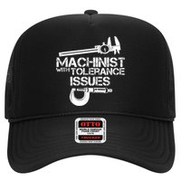 Machinist With Tolerance Issues.Machinist Funny Trucker Hat