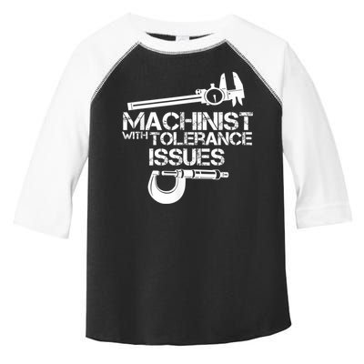 Machinist With Tolerance Issues.Machinist Funny Toddler Fine Jersey T-Shirt