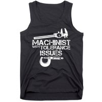 Machinist With Tolerance Issues.Machinist Funny Tank Top