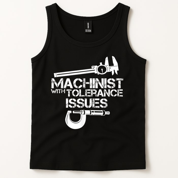 Machinist With Tolerance Issues.Machinist Funny Tank Top