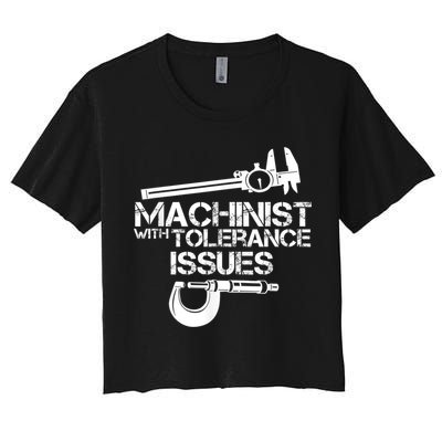 Machinist With Tolerance Issues.Machinist Funny Crop Top