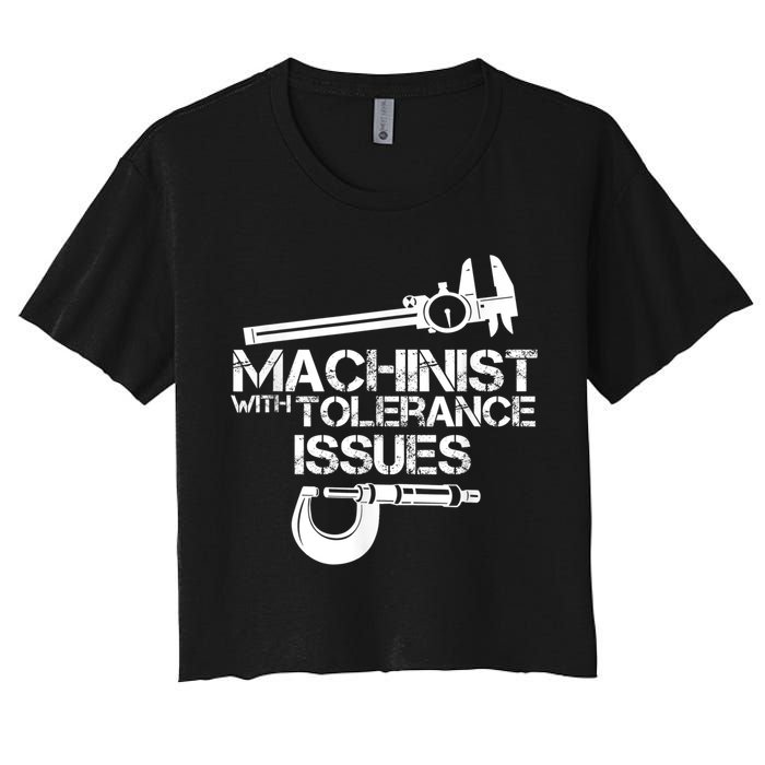 Machinist With Tolerance Issues.Machinist Funny Crop Top