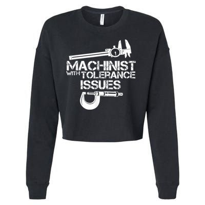 Machinist With Tolerance Issues.Machinist Funny Cropped Pullover Crew