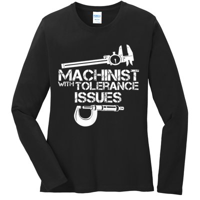 Machinist With Tolerance Issues.Machinist Funny Ladies Long Sleeve Shirt