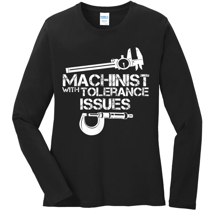 Machinist With Tolerance Issues.Machinist Funny Ladies Long Sleeve Shirt