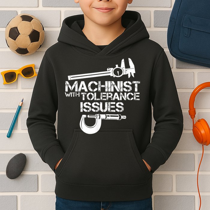 Machinist With Tolerance Issues.Machinist Funny Kids Hoodie