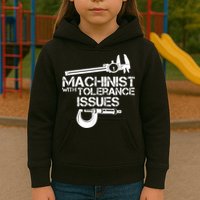 Machinist With Tolerance Issues.Machinist Funny Kids Hoodie