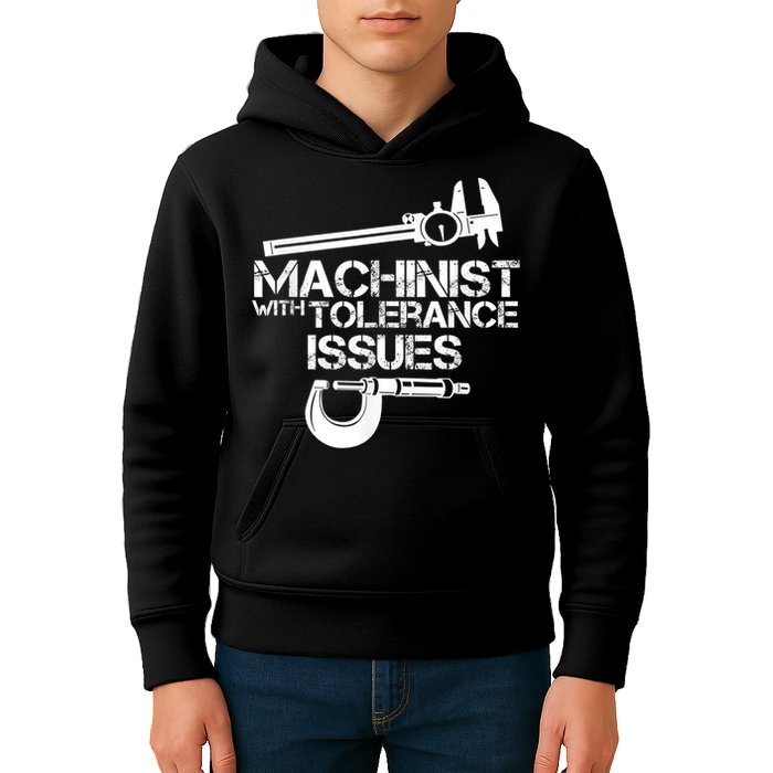 Machinist With Tolerance Issues.Machinist Funny Kids Hoodie