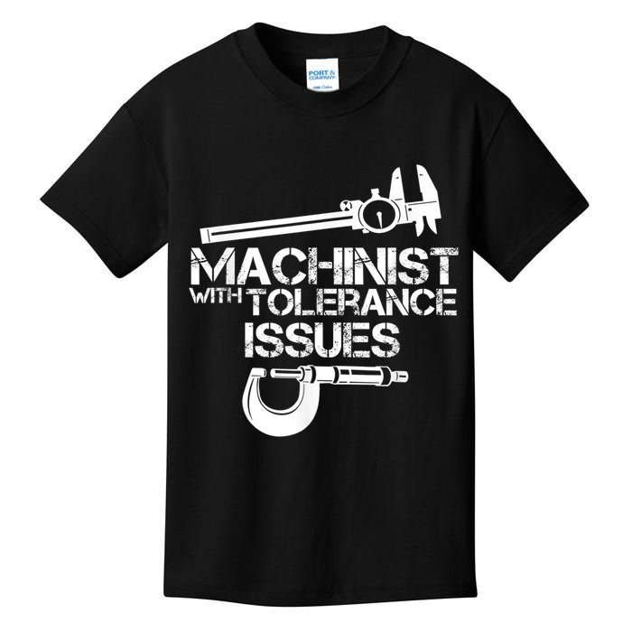 Machinist With Tolerance Issues.Machinist Funny Kids T-Shirt