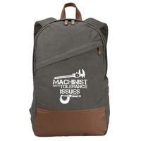 Machinist With Tolerance Issues.Machinist Funny Cotton Canvas Backpack