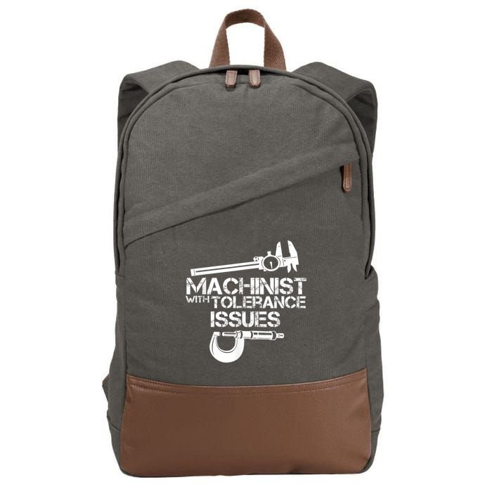 Machinist With Tolerance Issues.Machinist Funny Cotton Canvas Backpack