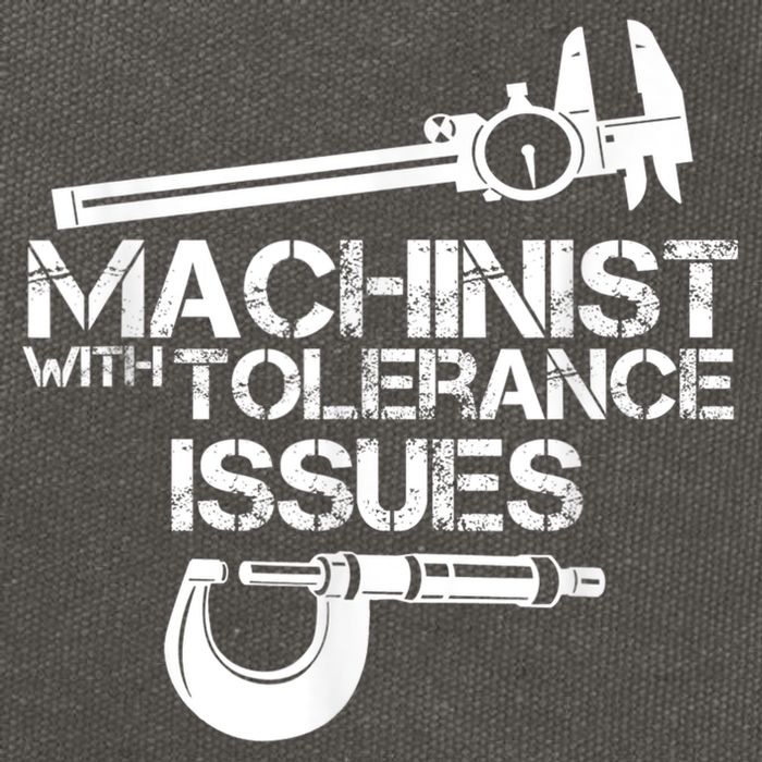 Machinist With Tolerance Issues.Machinist Funny Cotton Canvas Backpack