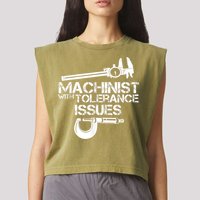 Machinist With Tolerance Issues.Machinist Funny Garment-Dyed Women's Muscle Tee