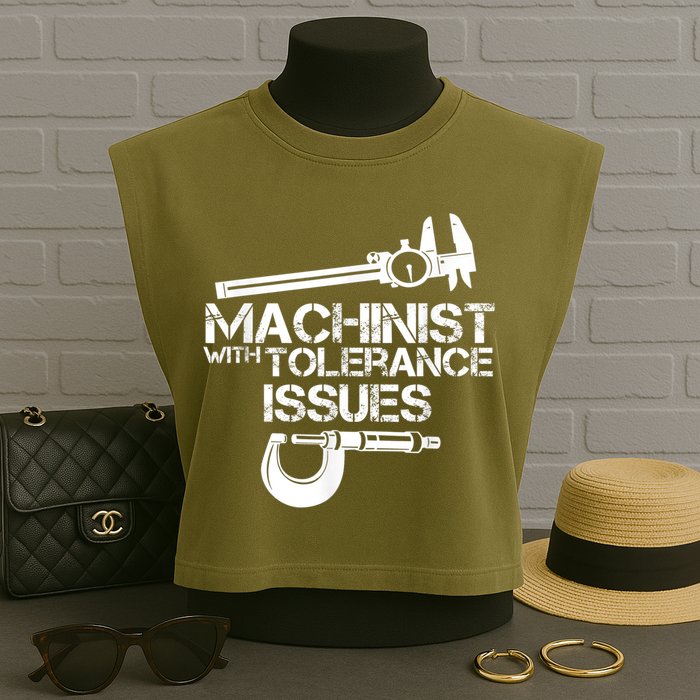 Machinist With Tolerance Issues.Machinist Funny Garment-Dyed Women's Muscle Tee
