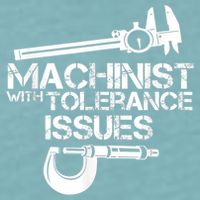 Machinist With Tolerance Issues.Machinist Funny Sueded Cloud Jersey T-Shirt