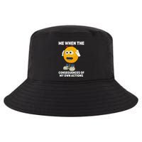Me When The Consequences Of My Own Actions Funny Emoji Cool Comfort Performance Bucket Hat