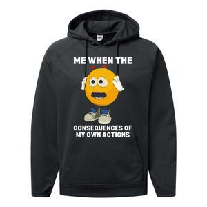 Me When The Consequences Of My Own Actions Funny Emoji Performance Fleece Hoodie