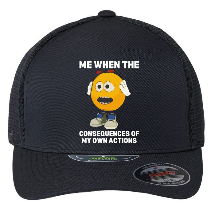 Me When The Consequences Of My Own Actions Funny Emoji Flexfit Unipanel Trucker Cap